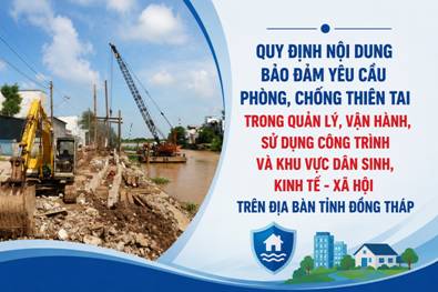 Đồng Tháp: Quy định mới về phòng, chống thiên tai trong quản lý, vận hành, sử dụng công trình